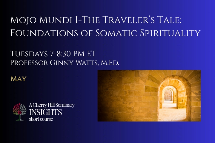 Mojo Mundi 1 The Traveler's Tale, Foundations of Somatic Spirituality